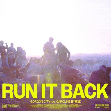 Run It Back &mdash; Gorgon City feat. Caroline Byrne