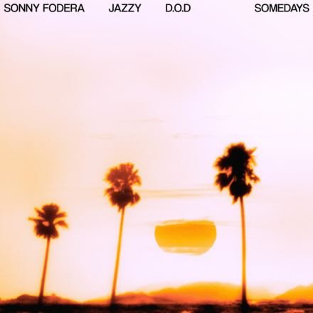 Somedays &mdash; Sonny Fodera, Jazzy, D.O.D